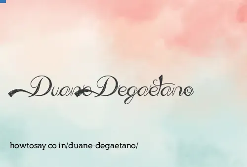 Duane Degaetano