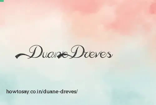 Duane Dreves