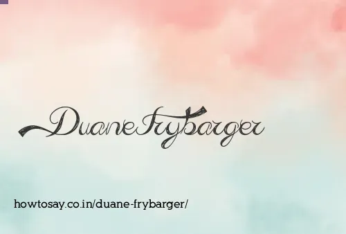 Duane Frybarger