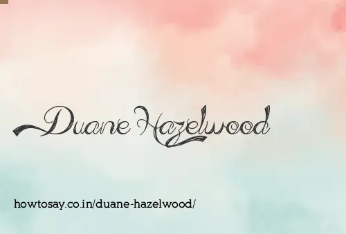 Duane Hazelwood