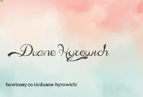 Duane Hyrowich