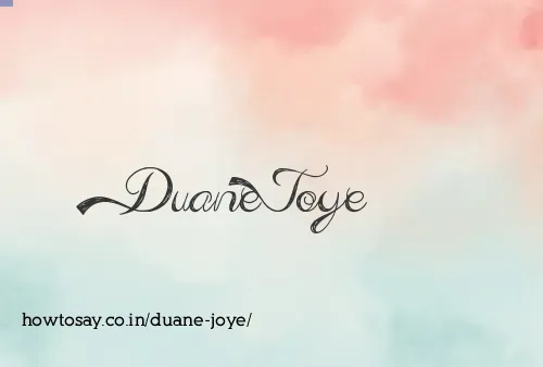 Duane Joye
