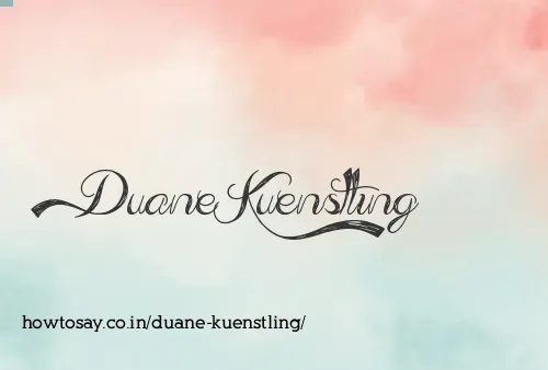 Duane Kuenstling