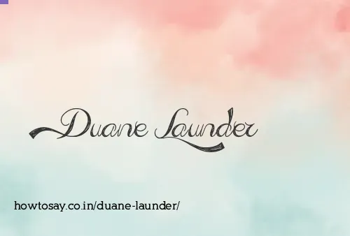 Duane Launder