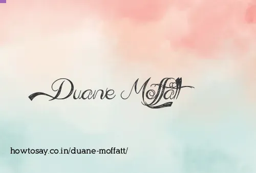 Duane Moffatt