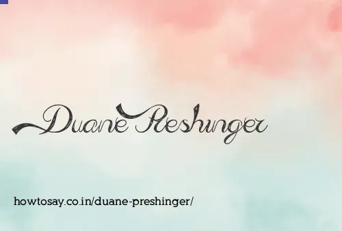 Duane Preshinger