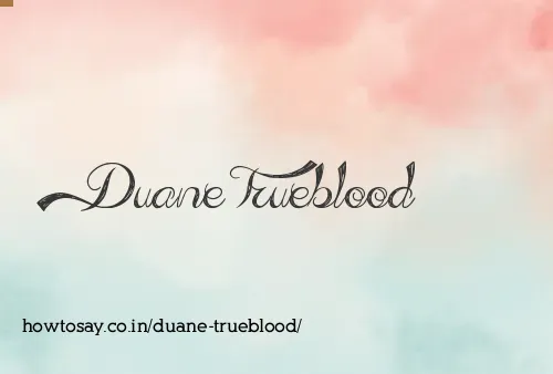 Duane Trueblood