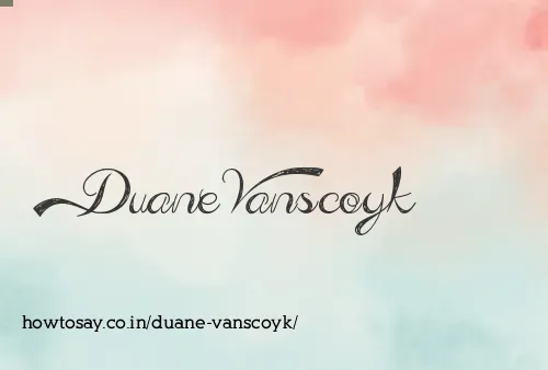 Duane Vanscoyk
