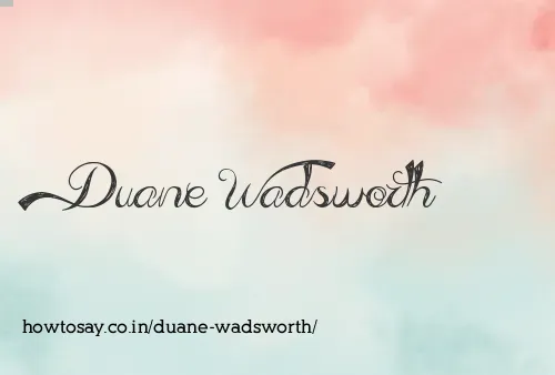 Duane Wadsworth