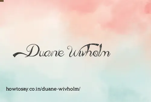Duane Wivholm