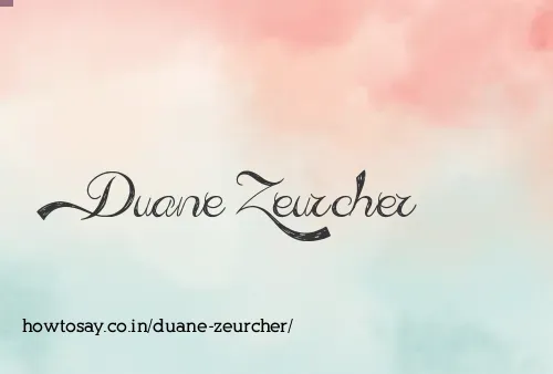 Duane Zeurcher