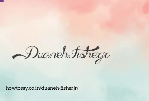 Duaneh Fisherjr