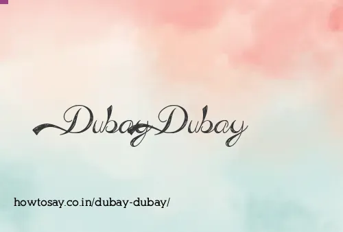Dubay Dubay