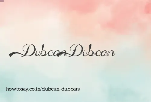 Dubcan Dubcan