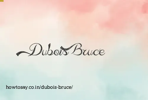 Dubois Bruce