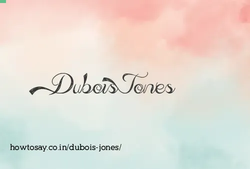Dubois Jones