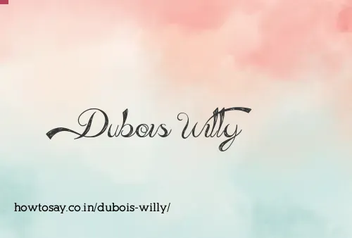 Dubois Willy
