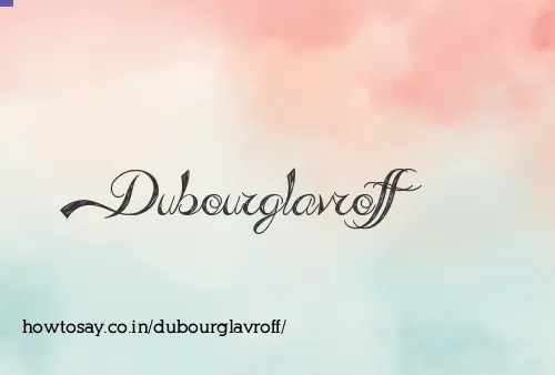 Dubourglavroff