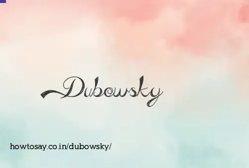 Dubowsky