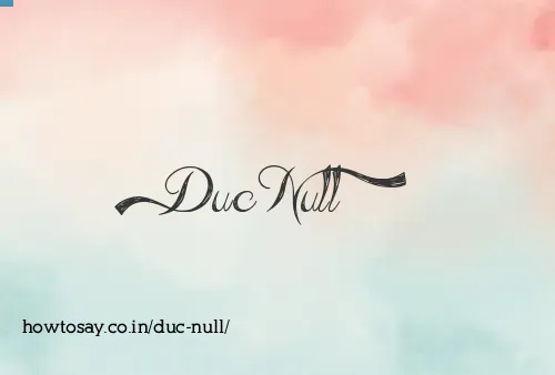 Duc Null