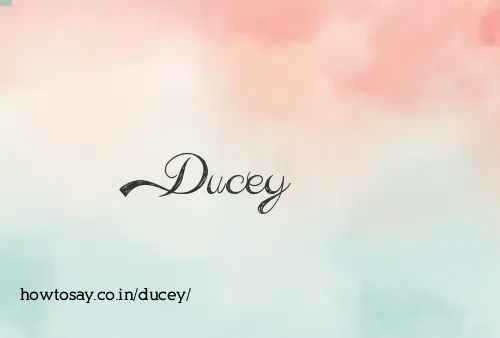 Ducey