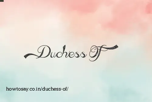 Duchess Of