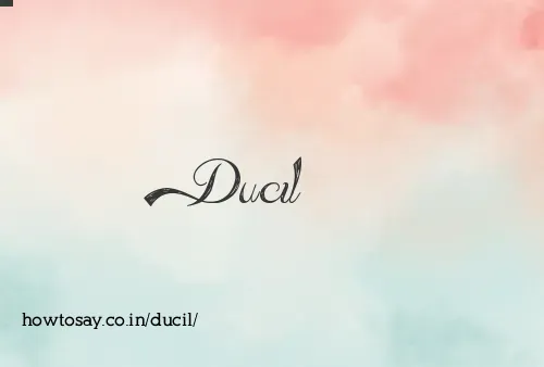 Ducil