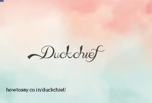 Duckchief