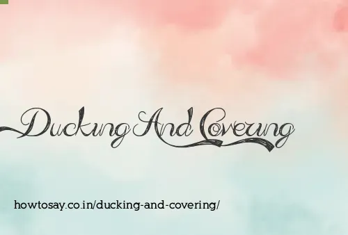 Ducking And Covering