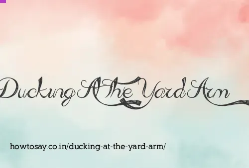 Ducking At The Yard Arm