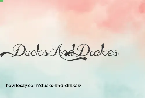 Ducks And Drakes