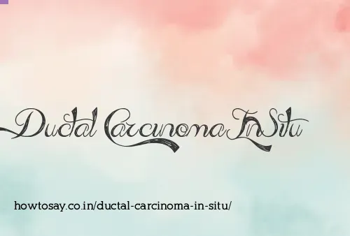 Ductal Carcinoma In Situ