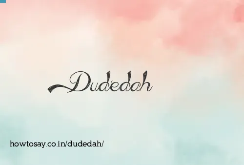 Dudedah