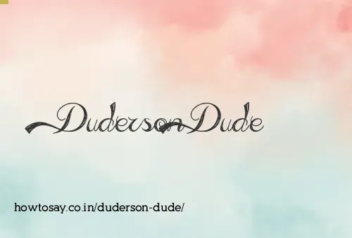 Duderson Dude