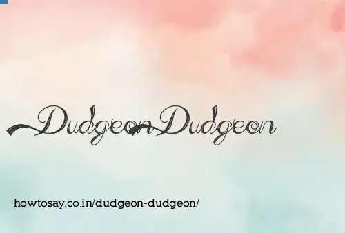 Dudgeon Dudgeon