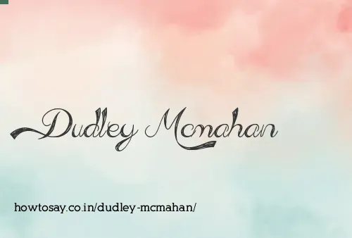 Dudley Mcmahan