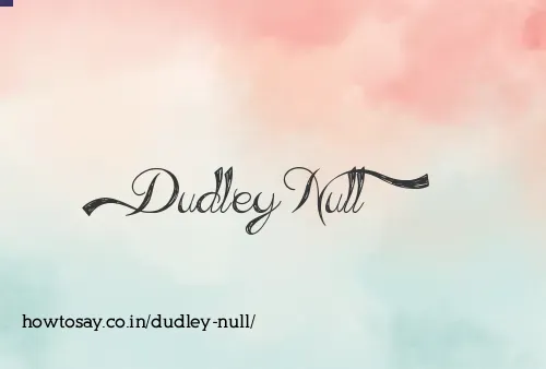 Dudley Null