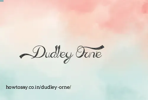 Dudley Orne