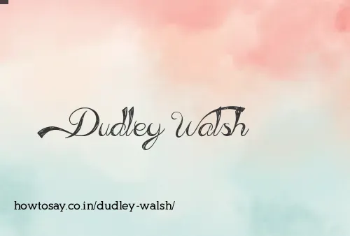 Dudley Walsh