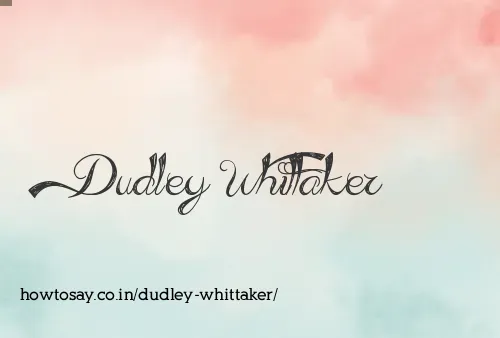 Dudley Whittaker