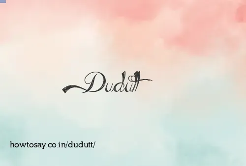 Dudutt