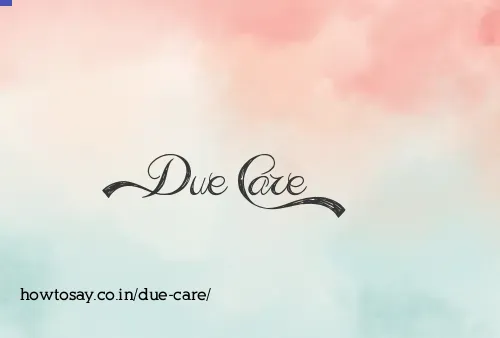 Due Care