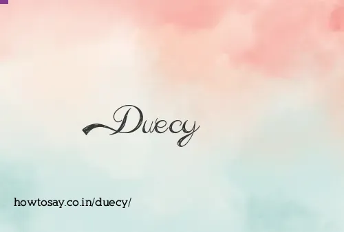 Duecy