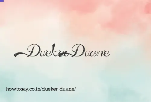 Dueker Duane