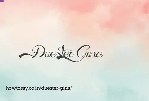 Duester Gina