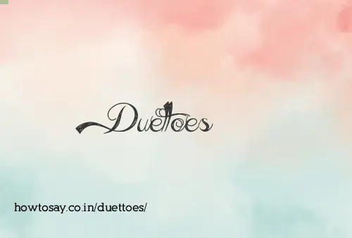 Duettoes