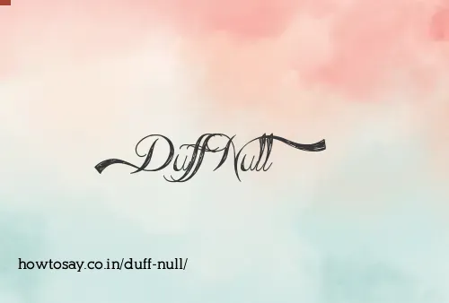 Duff Null