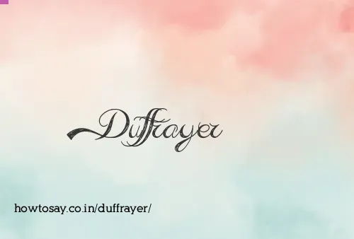 Duffrayer