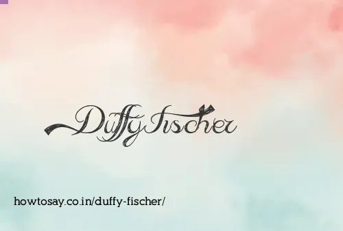 Duffy Fischer