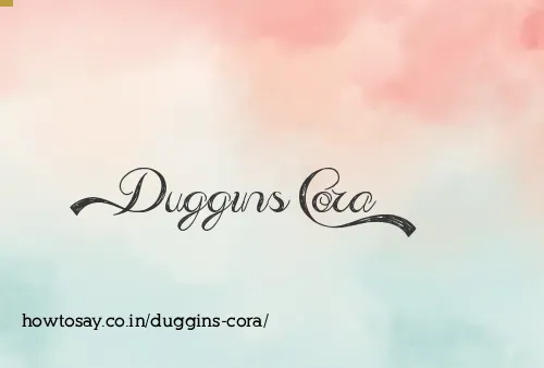Duggins Cora